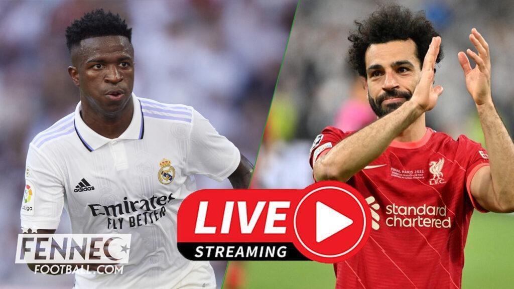 Match en direct entre Real Madrid et Liverpool.