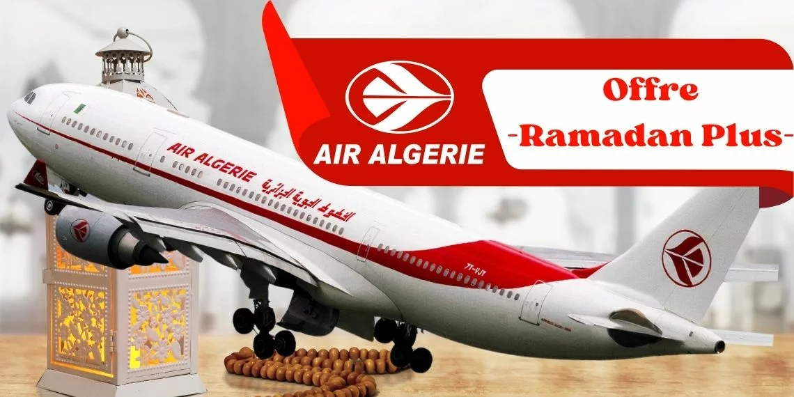 Ramadan 2025 : la bonne nouvelle chez Air Algérie Ramadan 2025 : la bonne nouvelle chez Air Algérie