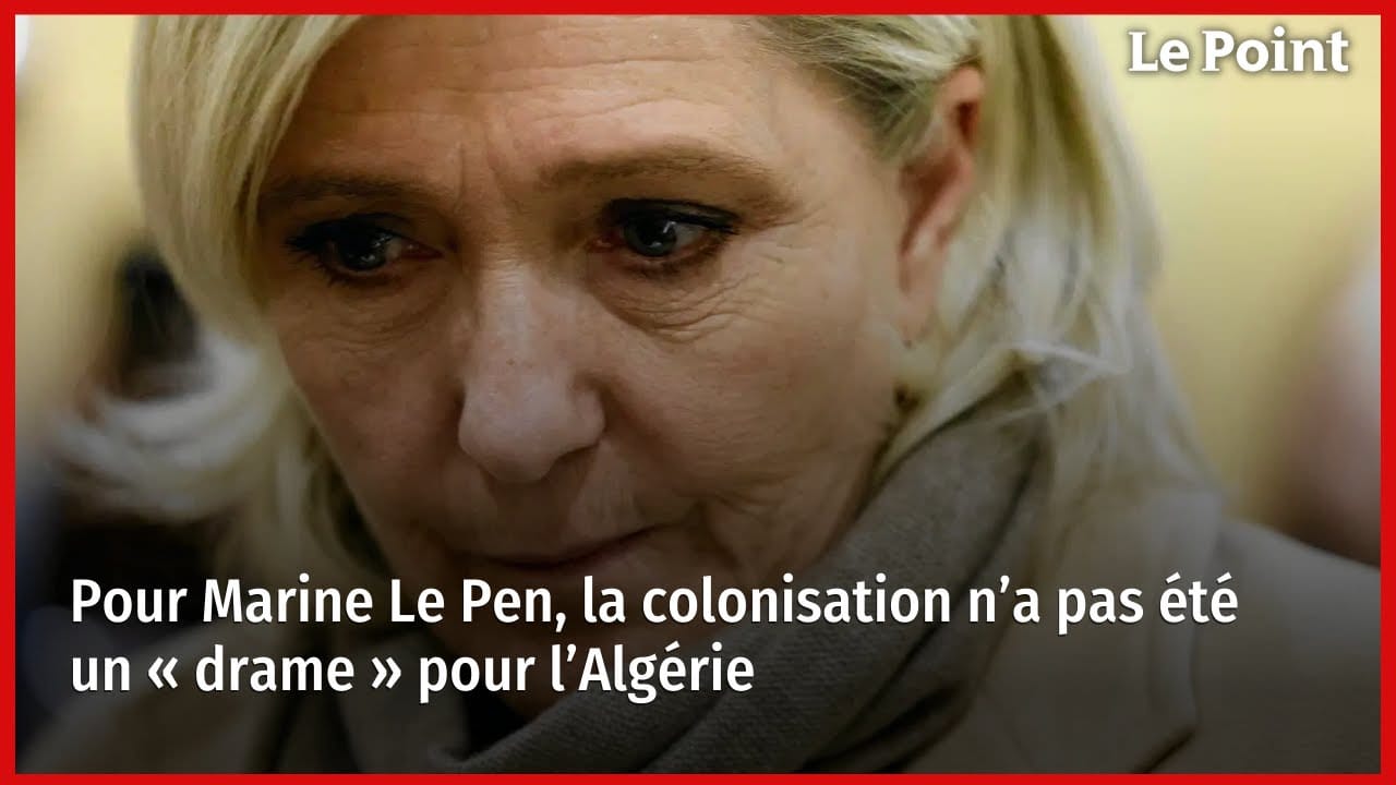 Tensions France-Algérie : « La colonisation n’était pas un drame pour les Algériens », Marine Le Pen relance la controverse Tensions France-Algérie : « La colonisation n’était pas un drame pour les Algériens », Marine Le Pen relance la controverse