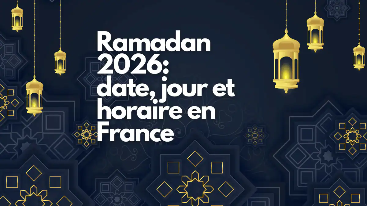 Date du Ramadan 2026 en France : ce qu’il faut savoir Informations sur Ramadan 2026, date, jour et horaires en France.