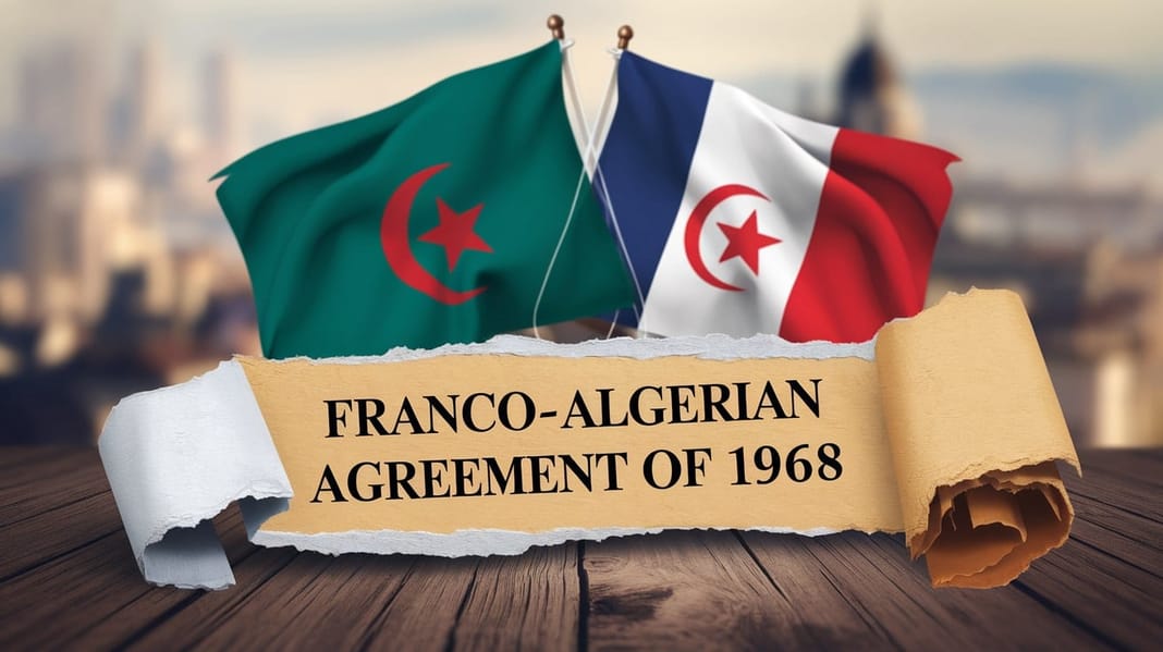 DZ Mafia : ce que l’accord avec l’Algérie change vraiment Accord franco-algérien de 1968 : les initiatives de renégociation de Paris