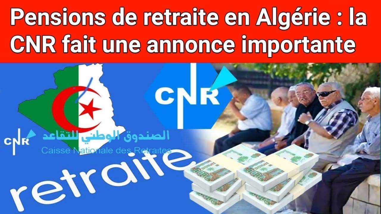 Algérie : la CNR annonce du nouveau sur le renouvellement des pensions de retraite en février