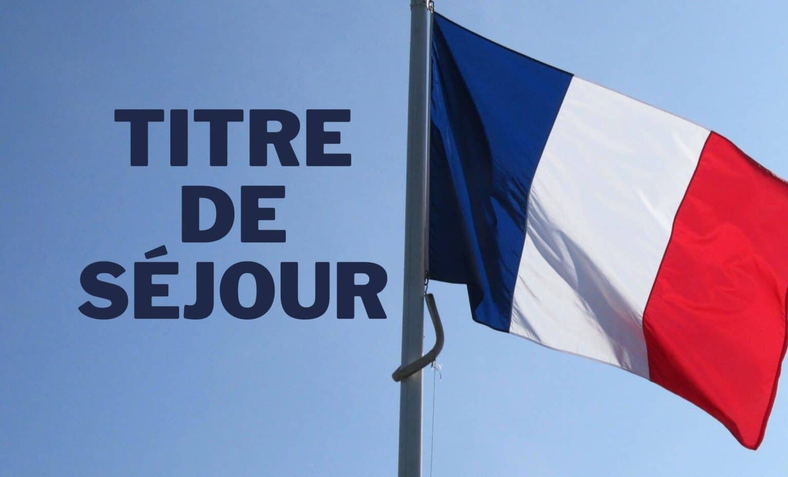Drapeau français avec panneau 'Titre de séjour' en arrière-plan.
