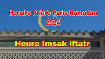 Horaires de l'Imsak et de l'Iftar pour Ramadan 2024 à Paris.