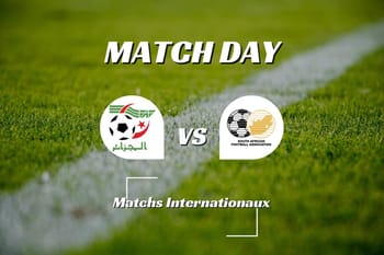 Match de football Algérie contre Afrique du Sud en direct.