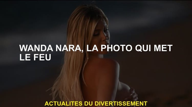 La photo de Wanda Nara qui met le feu Wanda Nara lors d'une séance photo en soirée.