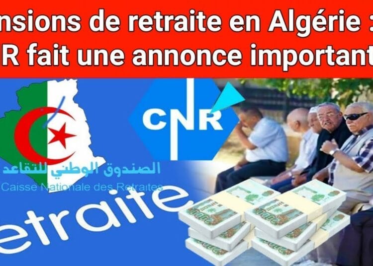 Algérie : la CNR annonce du nouveau sur le renouvellement des pensions de retraite en février Algérie : la CNR annonce du nouveau sur le renouvellement des pensions de retraite en février