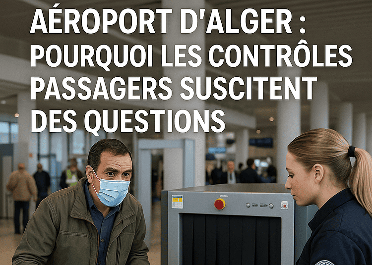 Contrôles de sécurité à l'aéroport d'Alger avec passager et agent.